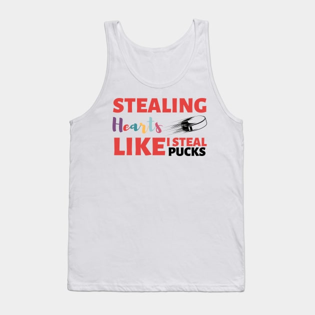 Stealing Hearts Like I Steal PUCKS Tank Top by Holly ship